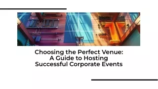 Choosing the Perfect Venue: A Guide to Hosting Successful Corporate Events