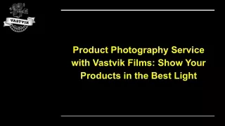 Product Photography Service with Vastvik Films_ Show Your Products in the Best Light (1)