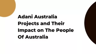 Adani Australia Projects and Their Impact on The People Of Australia