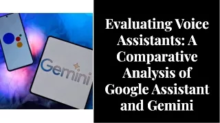 evaluatingvoice assistants a-comparative-analysis-of-google-assistant-and-gemini