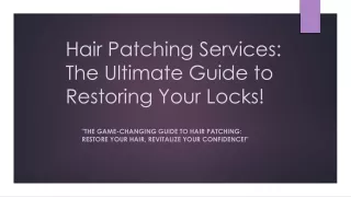 Hair Patching Services The Ultimate Guide to Restoring Your Locks