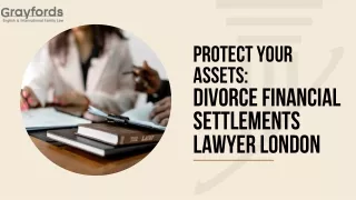 Protect Your Assets- Divorce Financial Settlements Lawyer London