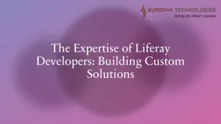 The Expertise of Liferay Developers: Building Custom Solutions