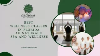 Best Wellness classes in Florida  Au Naturale Spa and Wellness