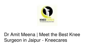 Dr Amit Meena | Meet the Best Knee Surgeon in Jaipur - Kneecares