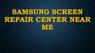 Samsung Screen Repair Center Near Me