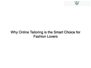 Why Online Tailoring is the Smart Choice for Fashion Lovers