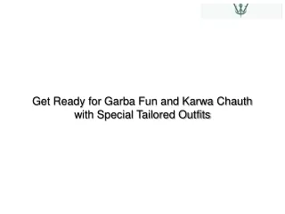 Get Ready for Garba Fun and Karwa Chauth with Special Tailored Outfits