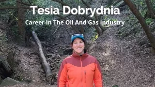 Tesia Dobrydnia - Career In The Oil And Gas Industry