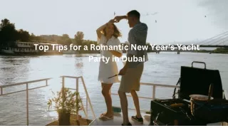 Top Tips for a Romantic New Year's Yacht Party in Dubai