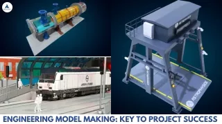 Engineering Model Making Key to Project Success