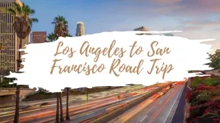 Los Angeles to San Francisco Road Trip