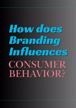 How does Branding Influences Consumer Behavior