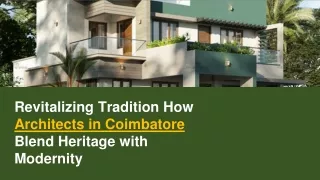 Revitalizing Tradition How Architects in Coimbatore Blend Heritage with Modernity