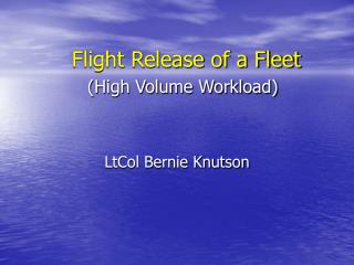 Flight Release of a Fleet (High Volume Workload)