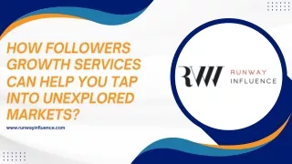 How Followers Growth Services Can Help You Tap Into Unexplored Markets?