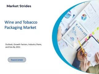 Wine and Tobacco Packaging Market Size, Share, Forecast to 2031 | Market Strides