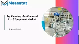 Dry Cleaning (Gas Chemical Etch) Equipment Market