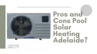 Pros and Cons Pool Solar Heating Adelaide?