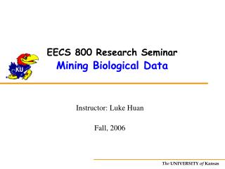 EECS 800 Research Seminar Mining Biological Data