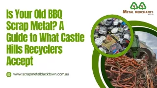 Is Your Old BBQ Scrap Metal A Guide to What Castle Hills Recyclers Accept