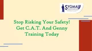 STOP RISKING YOUR SAFETY! GET C.A.T. AND GENNY TRAINING TODAY