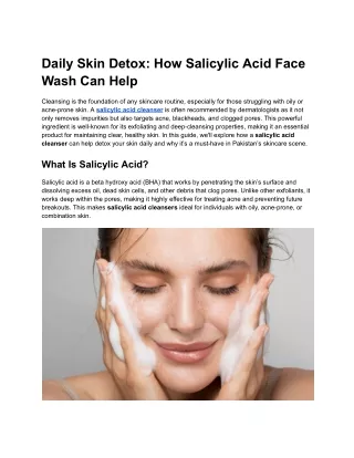 Daily Skin Detox How Salicylic Acid Face Wash Can Help