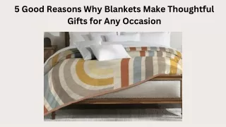 5 Good Reasons Why Blankets Make Thoughtful Gifts for Any Occasion