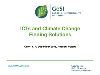 ICTs and Climate Change Finding Solutions COP 14, 10 December 2008, Poznań, Poland