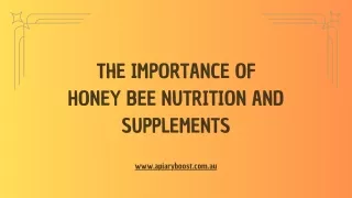 The Importance of Honey Bee Nutrition and Supplements