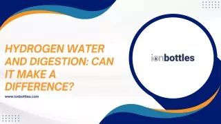Hydrogen Water and Digestion: Can It Make a Difference?