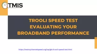 Trooli Speed Test Evaluating Your Broadband Performance