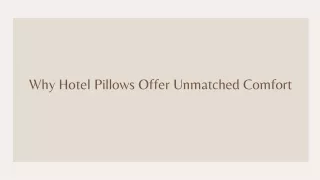 Why Hotel Pillows Offer Unmatched Comfort