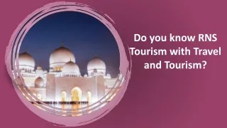 Do you know RNS Tourism with Travel and Tourism