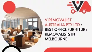 V Removalist Australia Pty Ltd : Best Office Furniture Removalists in Melbourne