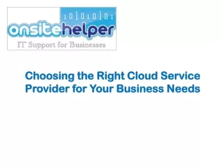 Choosing the Right Cloud Service Provider for Your Business Needs