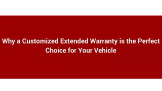 Why a Customized Extended Warranty is the Perfect Choice for Your Vehicle