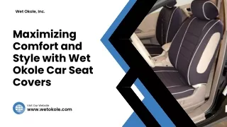 Maximizing Comfort and Style with Wet Okole Car Seat Covers