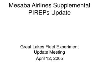 Mesaba Airlines Supplemental PIREPs Update