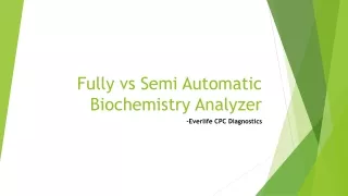 Exploring Fully Automatic vs. Semi-Automatic Biochemistry Analyzers