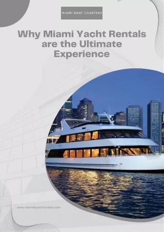 Why Miami Yacht Rentals are the Ultimate Experience