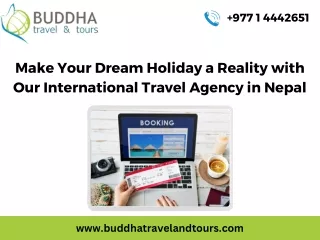 Make Your Dream Holiday a Reality with Our International Travel Agency in Nepal