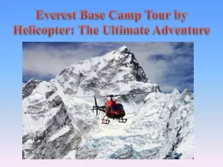 Everest Base Camp Tour by Helicopter The Ultimate Adventure