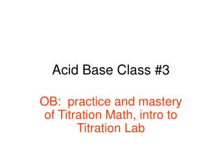 Acid Base Class #3