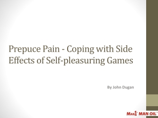 Prepuce Pain - Coping with Side Effects of Self-pleasuring