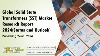 Global Solid State Transformers (SST) Market Research Report 2024(Status and Outlook)