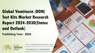 Global Vomitoxin (DON) Test Kits Market Research Report 2024-2030(Status and Outlook)