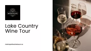 Best Lake Country Wine Tour - Metropolis Wine Tours