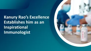 Kanury Rao’s Excellence Establishes him as an Inspirational Immunologist