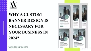 Why a Custom Banner Design Is Necessary for Your Business in 2024